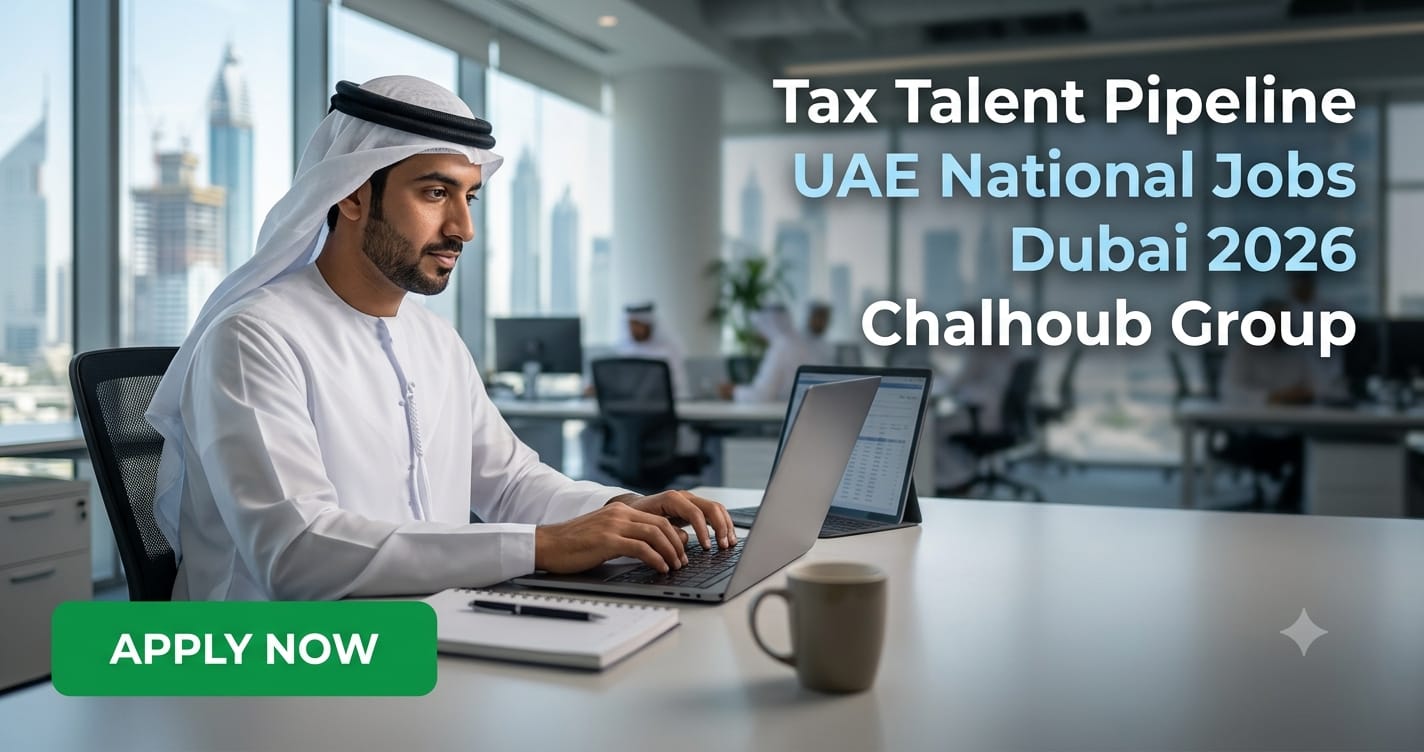 Tax Talent Pipeline UAE National Jobs Dubai 2026: Chalhoub Group Hiring