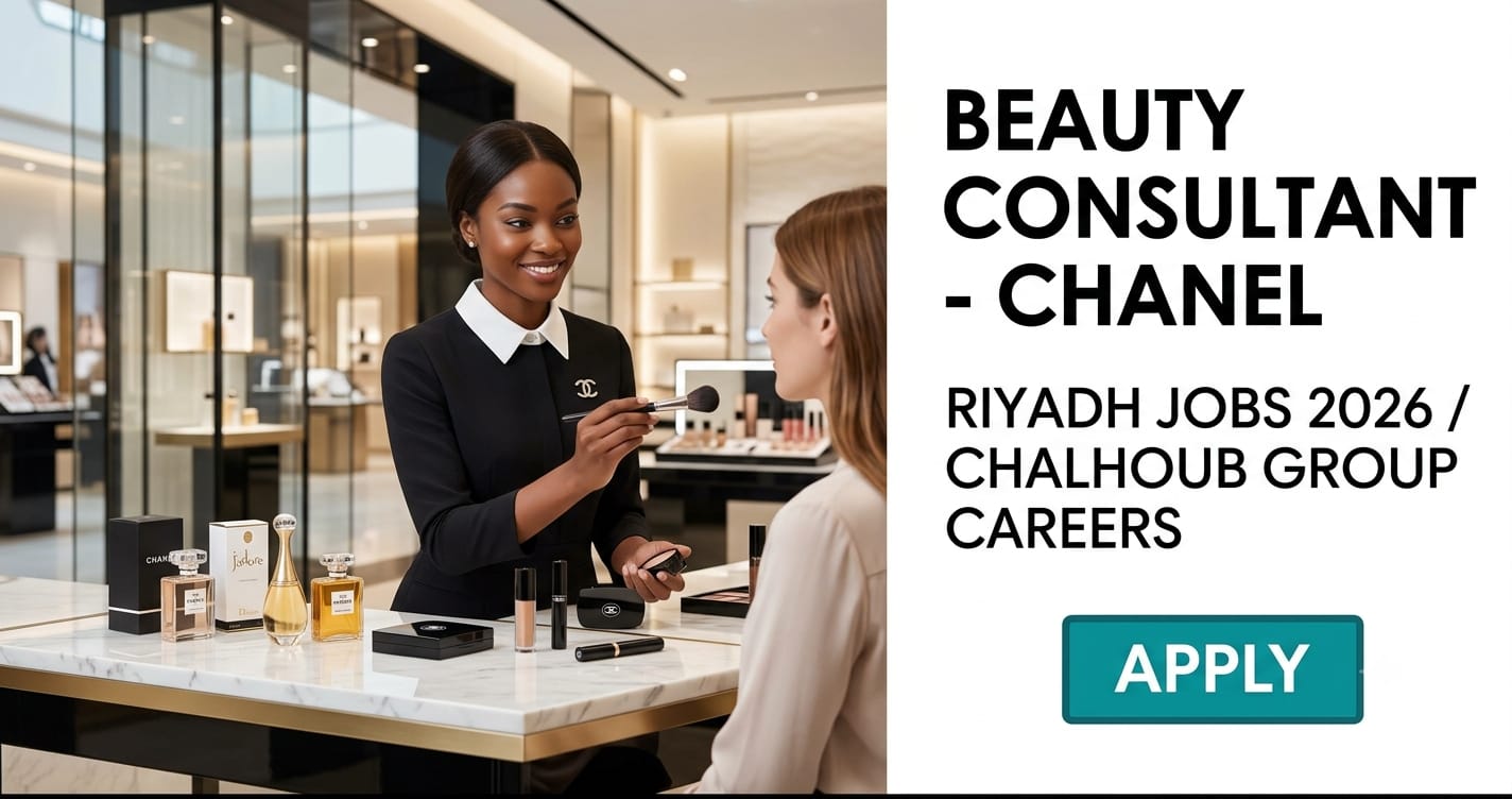 Beauty Consultant Chanel Riyadh Jobs 2026: Chalhoub Group Hiring