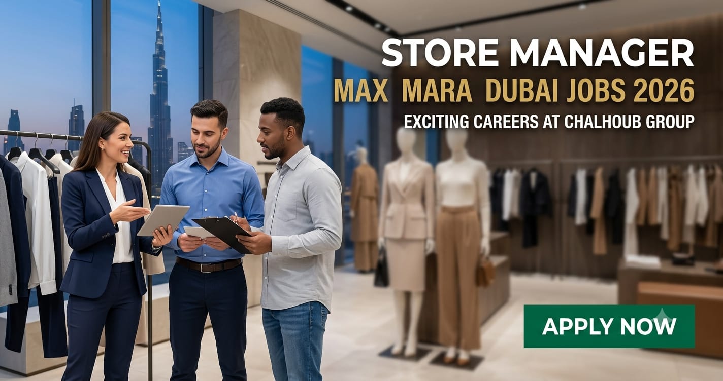 Store Manager Max Mara Dubai Jobs 2026: Exciting Careers at Chalhoub Group