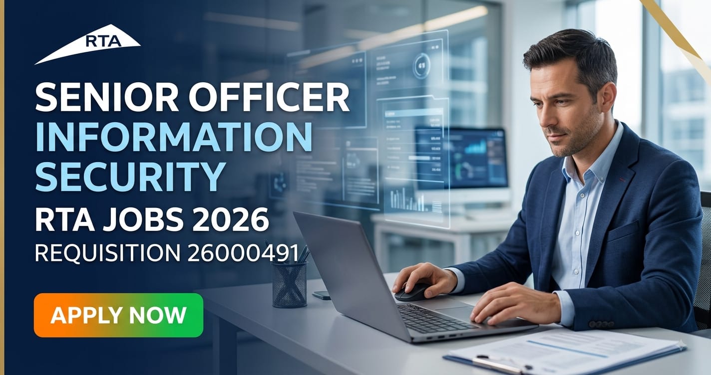 Senior Officer Information Security RTA Jobs 2026: Security & Monitoring Vacancies
