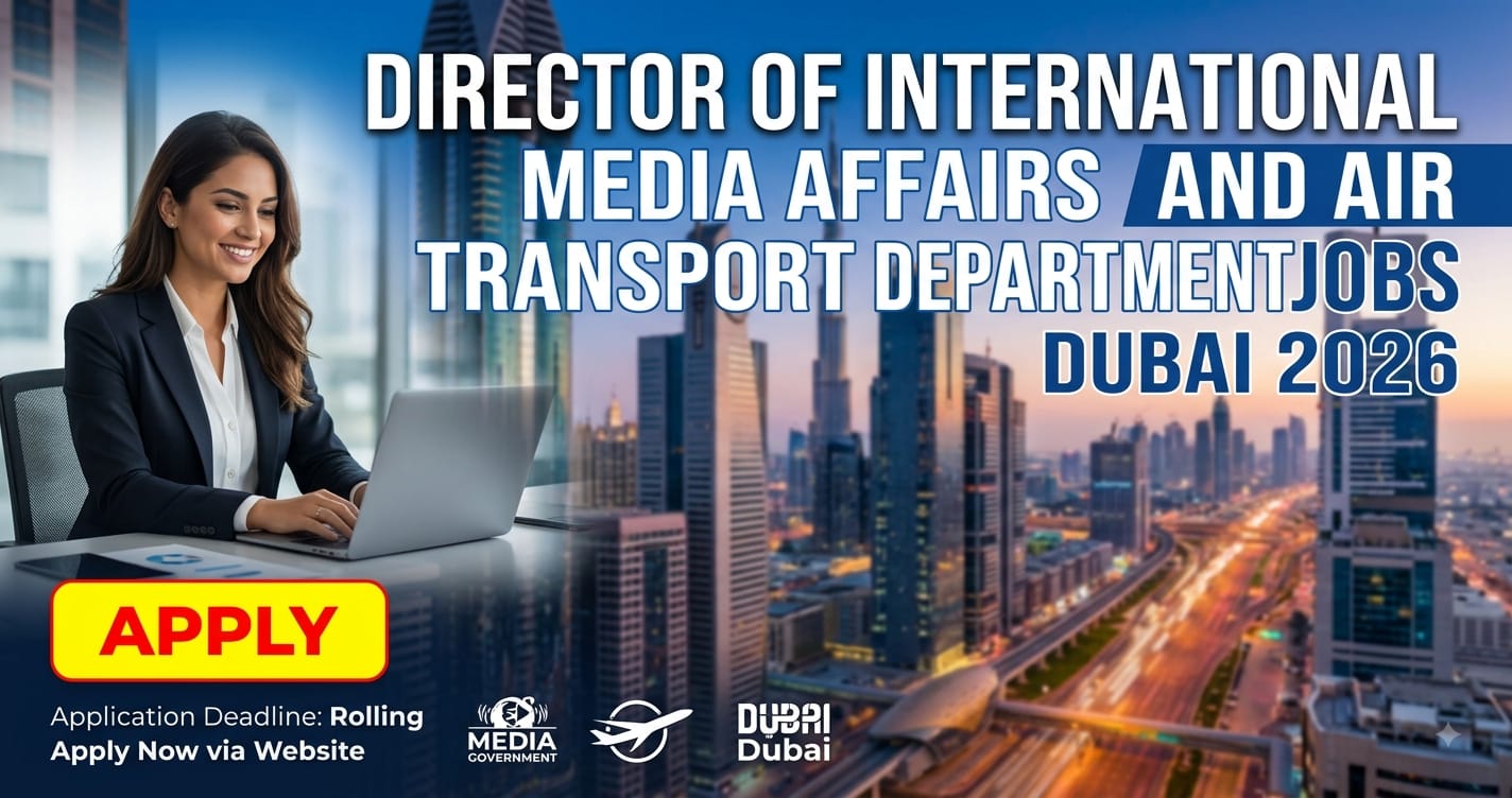 Director of International Affairs and Air Transport Department Dubai Jobs 2026