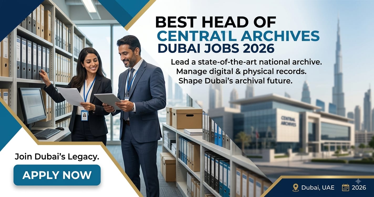 Exclusive Head of Central Archives Dubai Jobs 2026
