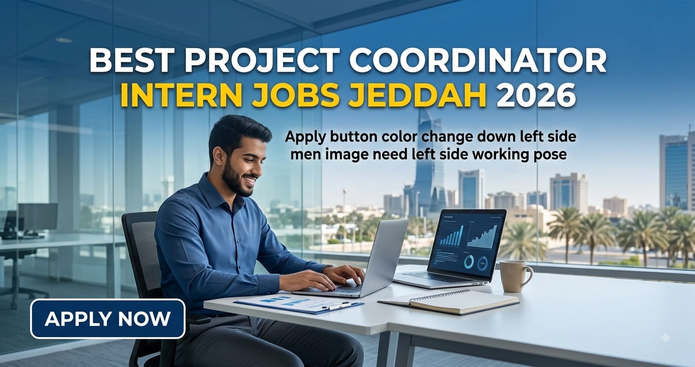 Best Project Coordinator Intern Jeddah Jobs 2026