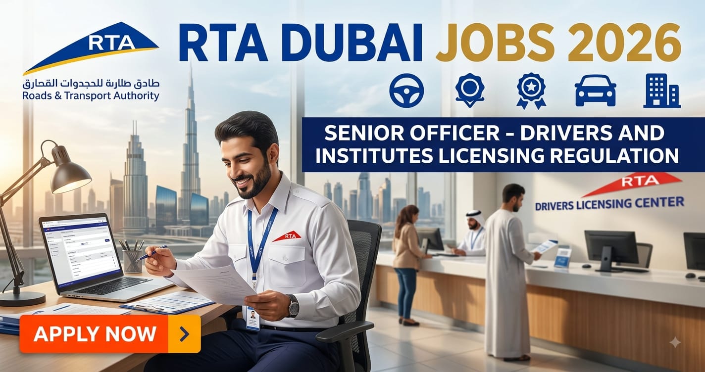 Senior Officer- Drivers & Institutes Licensing Regulation RTA Dubai Jobs 2026