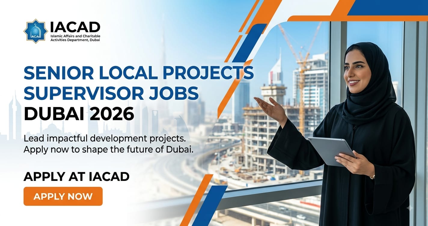 Senior Local Projects Supervisor Jobs Dubai 2026