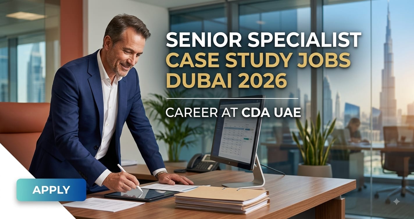 Specialist Case Study Jobs Dubai 2026
